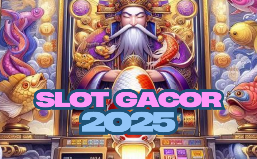 Slot Gacor 2025: Tahun Keberuntungan untuk Para Pemain Slot Online